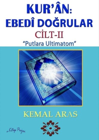 Обложка книги «Kur’ân: Ebedî Doğrular “Putlara Ultimatom” Cilt II»