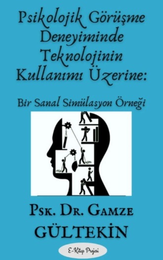 Обложка книги «Psikolojik Görüşme Deneyiminde Teknolojinin Kullanımı Üzerine»