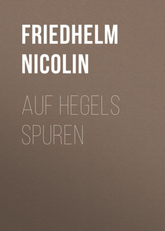 Auf Hegels Spuren. Friedhelm Nicolin