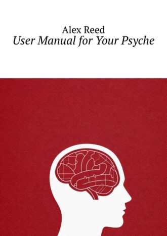 Обложка книги «User manual for your psyche. Conquer anxiety and find inner peace»
