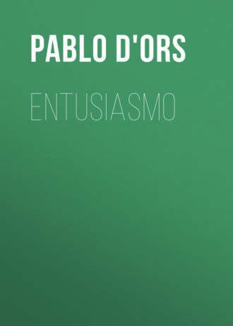 Pablo D'Ors. Entusiasmo