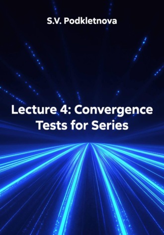 Обложка книги «Lecture 4: Convergence Tests for Series»