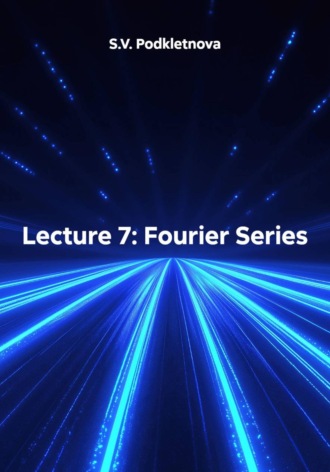 Обложка книги «Lecture 7: Fourier Series»