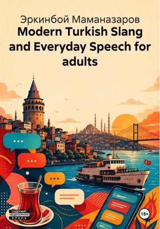 Обложка книги «Modern Turkish Slang and Everyday Speech for adults»