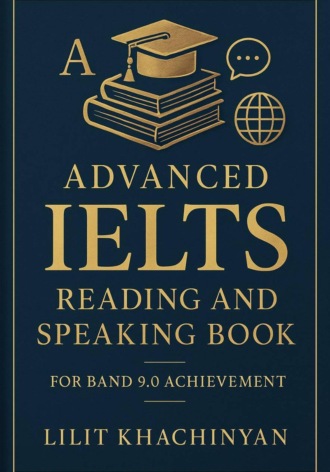 Обложка книги «Advanced IELTS Reading and Speaking Book For Band 9.0 Achievement»
