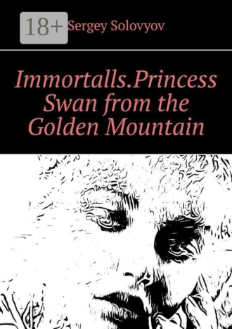 Обложка книги «Immortalls. Princess Swan from the Golden Mountain»