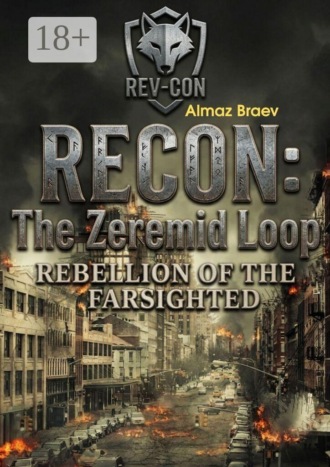 Обложка книги «Recon: The Zeremid Loop. Rebellion of the Farsighted»