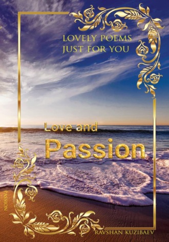 Обложка книги «Love and Passion. Lovely poems just for you»