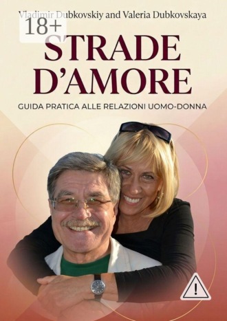 Обложка книги «Strade d’amore. Guida Pratica alle relazioni uomo-donna»