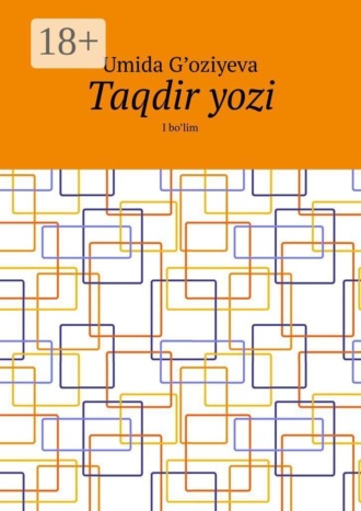 Обложка книги «Taqdir yozi. I bo’lim»