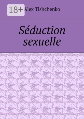 Обложка книги «Séduction sexuelle»