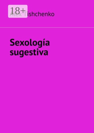 Обложка книги «Sexología sugestiva»