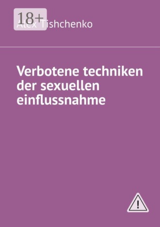 Обложка книги «Verbotene techniken der sexuellen einflussnahme»