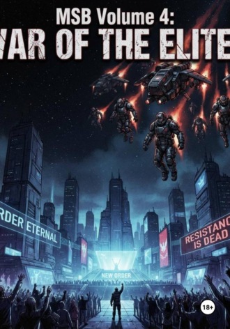 Обложка книги «MSB Volume 4: WAR OF THE ELITE»