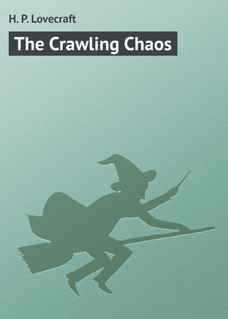 Обложка книги «The Crawling Chaos»