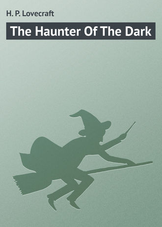 Обложка книги «The Haunter Of The Dark»