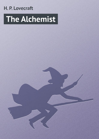 Говард Филлипс Лавкрафт. The Alchemist