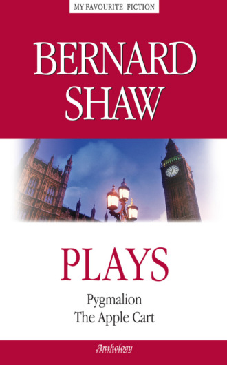 Обложка книги «Plays. Pygmalion. The Apple Cart / Пьесы. Пигмалион. Тележка с яблоками»