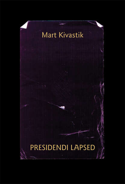 Presidendi lapsed : lugu kahes vaatuses, 17 pildis proloogi ja epiloogiga