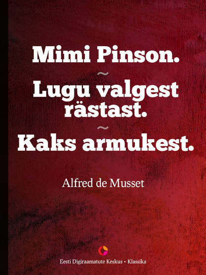 Mimi Pinson. Lugu valgest rästast. Kaks armukest