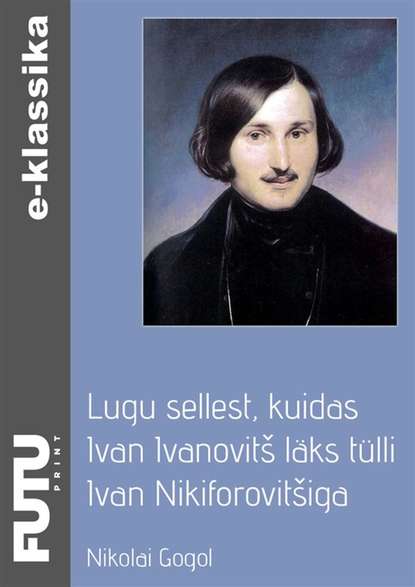 Lugu sellest, kuidas Ivan Ivanovitš läks tülli Ivan Nikiforovitšiga