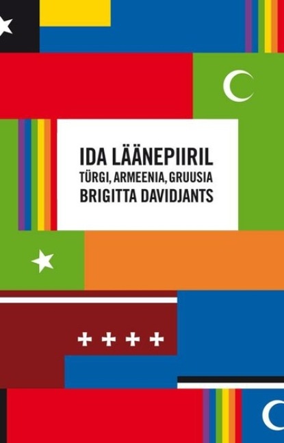 Ida läänepiiril: Türgi, Armeenia, Gruusia