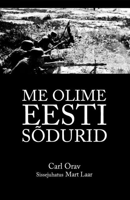 Me olime Eesti sõdurid