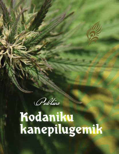 Kodaniku kanepilugemik. Kõik, mida igaüks peaks teadma kannabinoididest