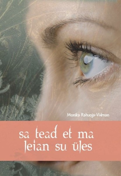 Sa tead et ma leian su üles