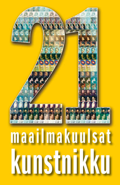 21 maailmakuulsat kunstnikku