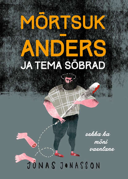 Mõrtsuk-Anders ja tema sõbrad (sekka ka mõni vaenlane)