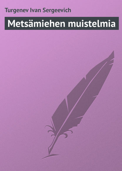 

Metsmiehen muistelmia