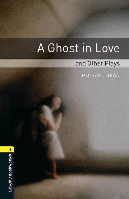 A Ghost in Love and Other Plays