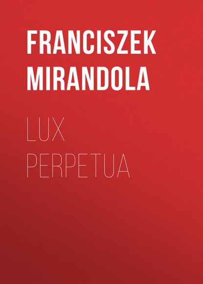 Franciszek Mirandola — Lux Perpetua