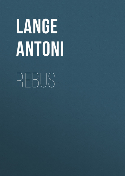 Lange Antoni — Rebus