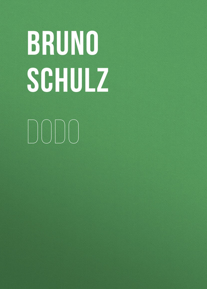 Bruno Schulz — Dodo