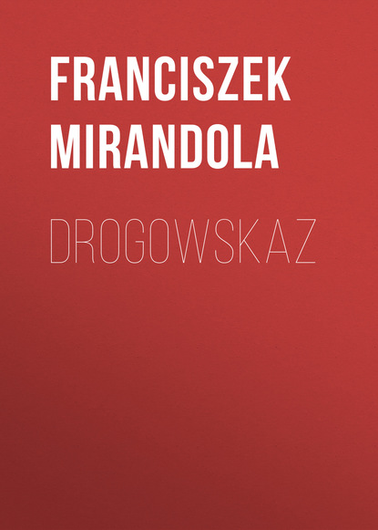 Franciszek Mirandola — Drogowskaz