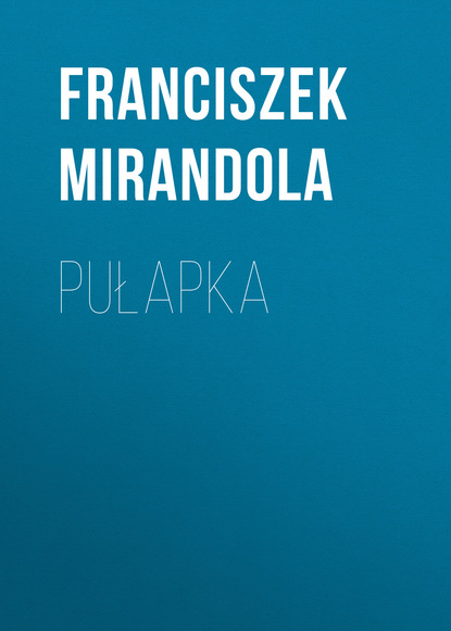 Franciszek Mirandola — Pułapka