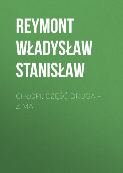 Reymont Władysław Stanisław — Chłopi, Część druga – Zima