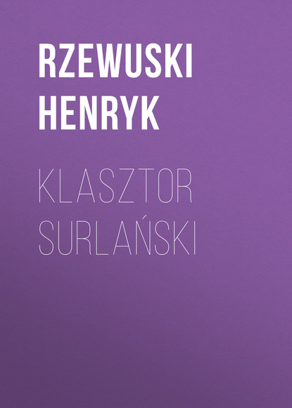 Rzewuski Henryk — Klasztor Surlański