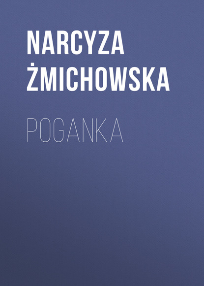 Narcyza Żmichowska — Poganka