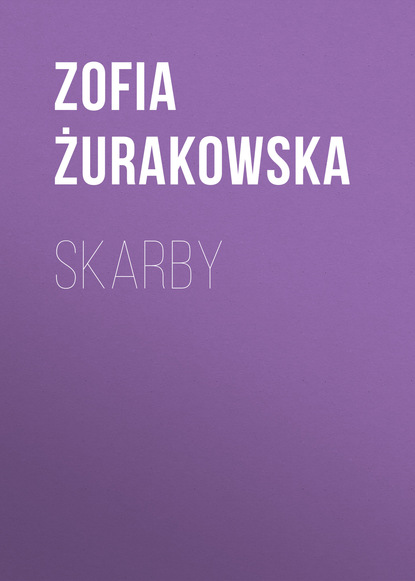 Zofia Żurakowska — Skarby