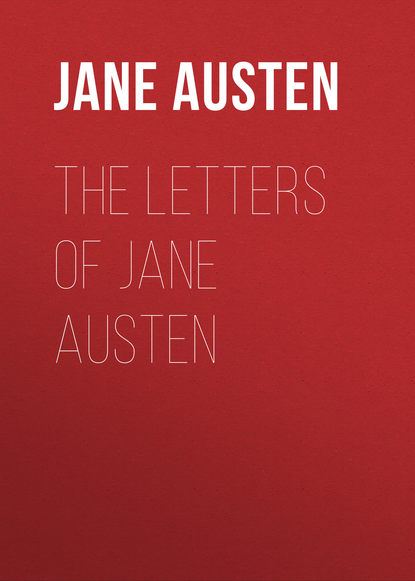 Джейн Остин — The Letters of Jane Austen