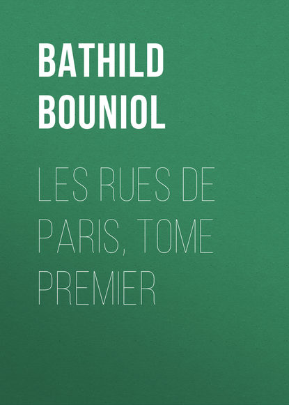 Les rues de Paris, Tome Premier