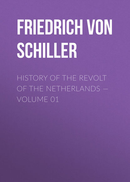 History of the Revolt of the Netherlands – Volume 01