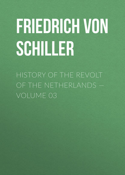 History of the Revolt of the Netherlands – Volume 03