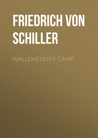 Фридрих Шиллер — Wallenstein's Camp