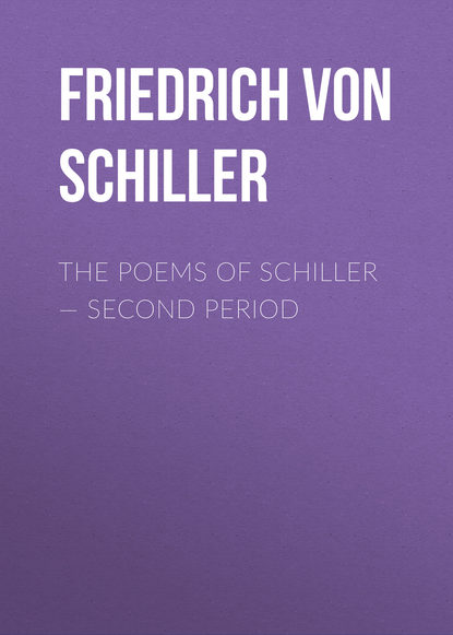 The Poems of Schiller – Second period