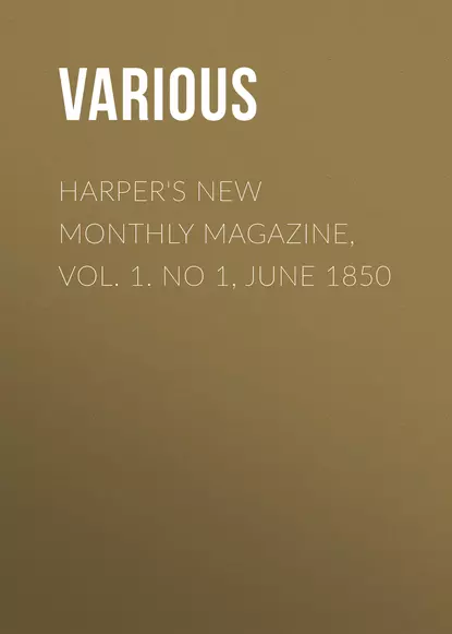 Harper's New Monthly Magazine, Vol. 1. No 1, June 1850