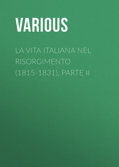 La vita Italiana nel Risorgimento (1815-1831), parte II